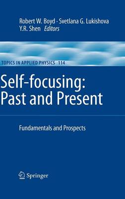 Self-focusing: Past and Present: Fundamentals and Prospects 2009 ed.