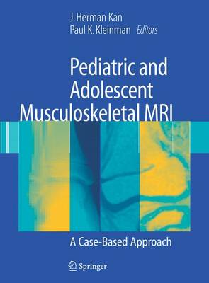Pediatric and Adolescent Musculoskeletal MRI: A Case-Based Approach 2007 ed.