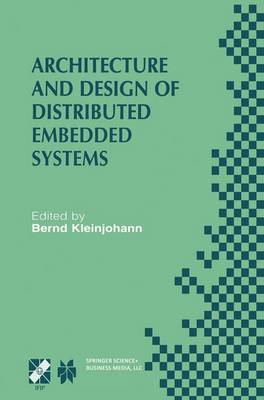 Architecture and Design of Distributed Embedded Systems: IFIP WG10.3/WG10.4/WG10.5 International Workshop on Distributed and Parallel Embedded Systems (DIPES 2000) October 18-19, 2000, Schlo Eringerfeld, Germany