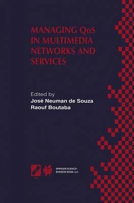 Managing QoS in Multimedia Networks and Services: IEEE / IFIP TC6 - WG6.4 & WG6.6 Third International Conference on Management of Multimedia Networks and Services (MMNS'2000) September 25-28, 2000, Fortaleza, Ceara, Brazil