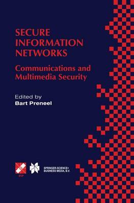 Secure Information Networks: Communications and Multimedia Security IFIP TC6/TC11 Joint Working Conference on Communications and Multimedia Security (CMS'99) September 20-21, 1999, Leuven, Belgium