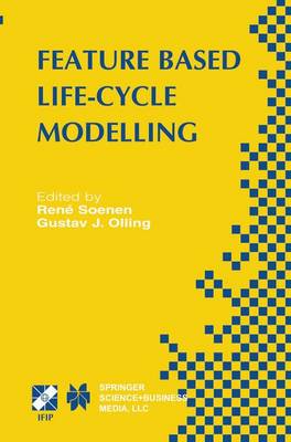 Feature Based Product Life-Cycle Modelling: IFIP TC5 / WG5.2 & WG5.3 Conference on Feature Modelling and Advanced Design-for-the-Life-Cycle Systems (FEATS 2001) June 12-14, 2001, Valenciennes, France