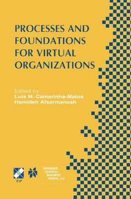 Processes and Foundations for Virtual Organizations: IFIP TC5 / WG5.5 Fourth Working Conference on Virtual Enterprises (PRO-VE'03) October 29-31, 2003, Lugano, Switzerland