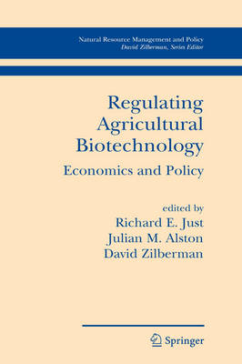 Regulating Agricultural Biotechnology: Economics and Policy 2006 ed.