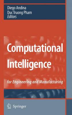 Computational Intelligence: for Engineering and Manufacturing 2007 ed.