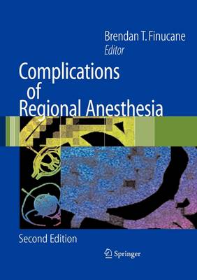 Complications of Regional Anesthesia 2nd ed. 2007. Corr. 3rd printing 2009