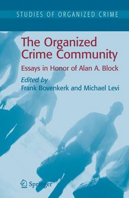 Organized Crime Community: Essays in Honor of Alan A. Block