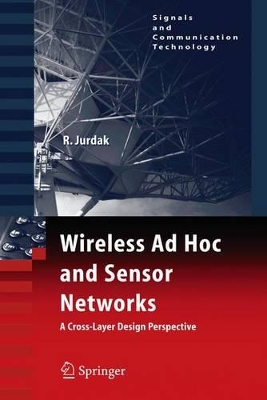 Wireless Ad Hoc and Sensor Networks: A Cross-Layer Design Perspective