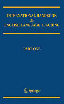 International Handbook of English Language Teaching 1st Corrected ed. 2007. Corr. 2nd printing 2007