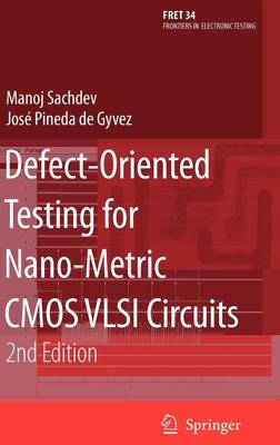 Defect-Oriented Testing for Nano-Metric CMOS VLSI Circuits 2nd ed. 2007
