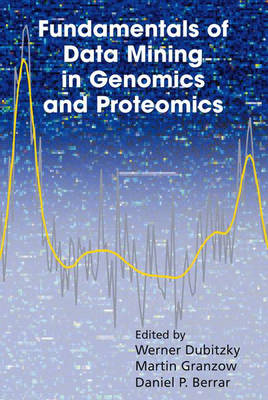 Fundamentals of Data Mining in Genomics and Proteomics 2007 ed.