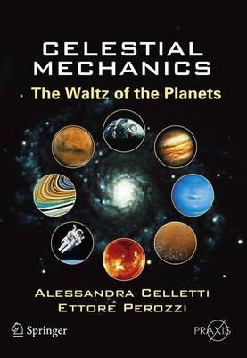 Celestial Mechanics: The Waltz of the Planets