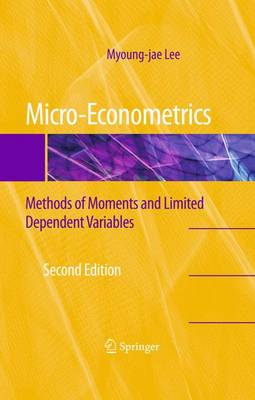 Micro-Econometrics: Methods of Moments and Limited Dependent Variables