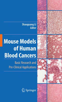 Mouse Models of Human Blood Cancers: Basic Research and Pre-clinical Applications 2008 ed.