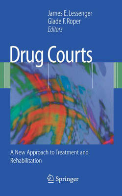 Drug Courts: A New Approach to Treatment and Rehabilitation 2007 ed.