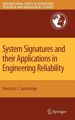 System Signatures and their Applications in Engineering Reliability 2007 ed.