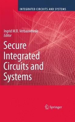 Secure Integrated Circuits and Systems 2010 ed.