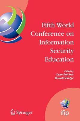 Fifth World Conference on Information Security Education: Proceedings of the IFIP TC 11 WG 11.8, WISE 5, 19 to 21 June 2007, United  States Military Academy, West Point, NY, USA 2007 ed.