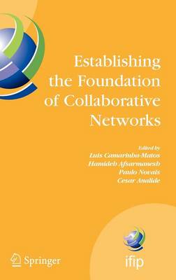 Establishing the Foundation of Collaborative Networks: IFIP TC 5 Working Group 5.5 Eighth IFIP Working Conference on Virtual  Enterprises September 10-12, 2007, Guimarães, Portugal 2007 ed.
