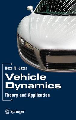 Vehicle Dynamics: Theory and Application 1st ed. 2008. Corr. 3rd printing 2009