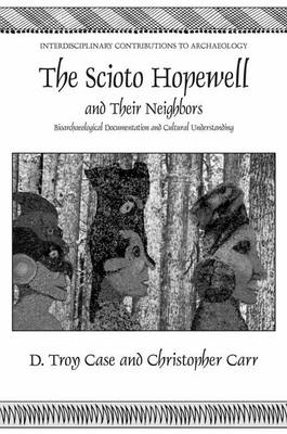 Scioto Hopewell and Their Neighbors: Bioarchaeological Documentation and Cultural Understanding