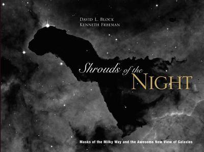 Shrouds of the Night: Masks of the Milky Way and Our Awesome New View of Galaxies 2008 ed.