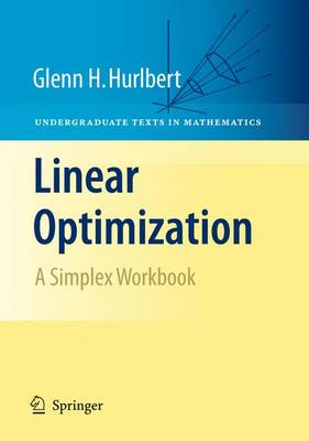 Linear Optimization: The Simplex Workbook 2010 ed.