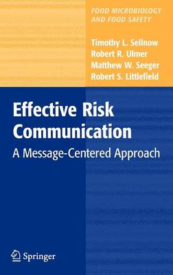 Effective Risk Communication: A Message-Centered Approach 2009 ed.