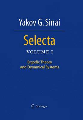 Selecta I: Ergodic Theory and Dynamical Systems 2010 ed.