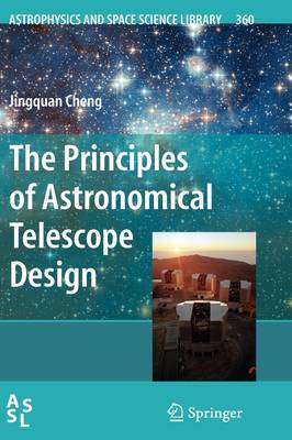 Principles of Astronomical Telescope Design 2009 ed.