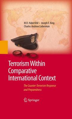 Terrorism Within Comparative International Context: The Counter-Terrorism Response and Preparedness