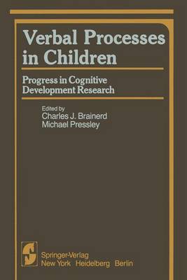 Verbal Processes in Children: Progress in Cognitive Development Research 1982 ed.
