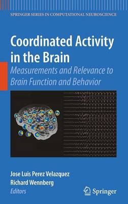 Coordinated Activity in the Brain: Measurements and Relevance to Brain Function and Behavior 2009 ed.