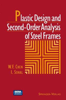 Plastic Design and Second-Order Analysis of Steel Frames 1995 ed.