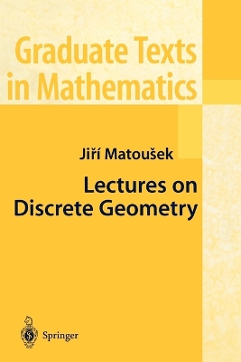 Lectures on Discrete Geometry Softcover reprint of the original 1st ed. 2002