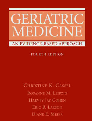 Geriatric Medicine: An Evidence-Based Approach Fourth Edition 2003