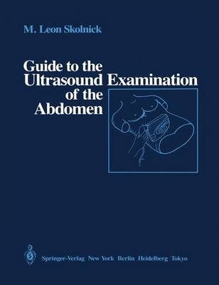 Guide to the Ultrasound Examination of the Abdomen 1986 ed.