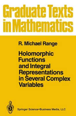 Holomorphic Functions and Integral Representations in Several Complex  Variables 1st ed. 1986. Corr. 2nd printing 1998