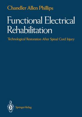 Functional Electrical Rehabilitation: Technological Restoration after Spinal Cord Injury