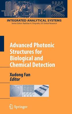 Advanced Photonic Structures for Biological and Chemical Detection 2009 ed.