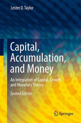 Capital, Accumulation, and Money: An Integration of Capital, Growth, and Monetary Theory 2nd ed. 2010