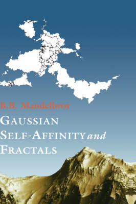 Gaussian Self-Affinity and Fractals: Globality, The Earth, 1/f Noise, and R/S 2002 ed.