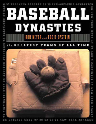 Baseball Dynasties: The Greatest Teams of All Time