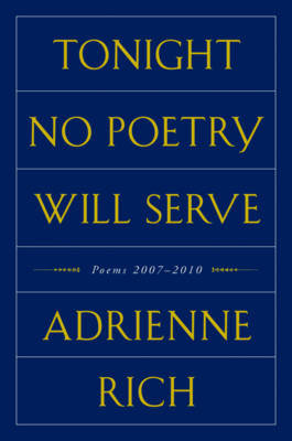 Tonight No Poetry Will Serve: Poems 2007-2010