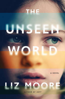 Unseen World: A Novel
