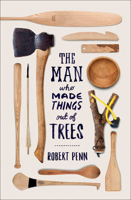 Man Who Made Things Out of Trees