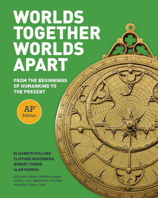 Worlds Together, Worlds Apart: From the Beginnings of Humankind to the Present Ap(r) ed.