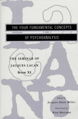 Seminar of Jacques Lacan: The Four Fundamental Concepts of Psychoanalysis