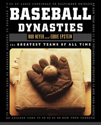 Baseball Dynasties: The Greatest Teams of All Time