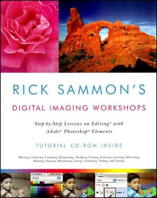 Rick Sammon's Digital Imaging Workshops: Step-by-Step Lessons on Editing with Adobe Photoshop Elements